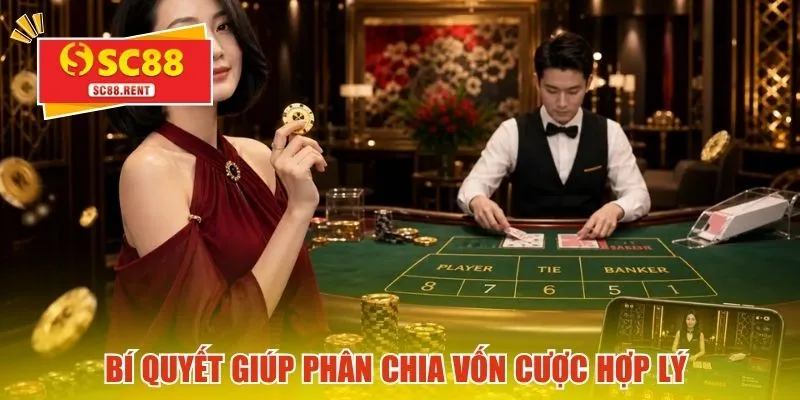 Bí quyết giúp phân chia vốn cược hợp lý