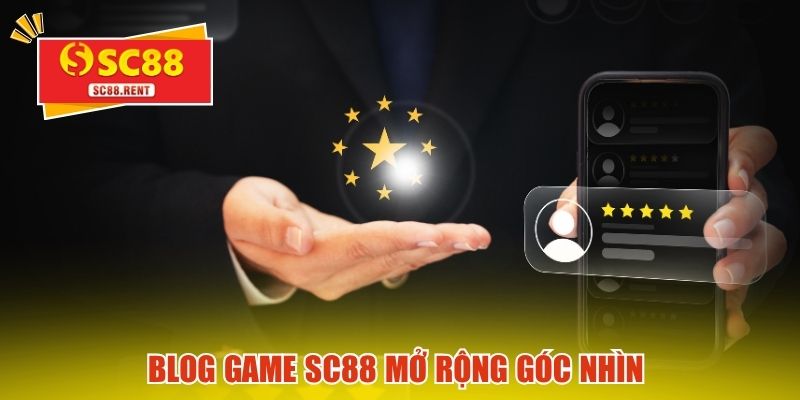 Blog Game SC88 mở rộng góc nhìn