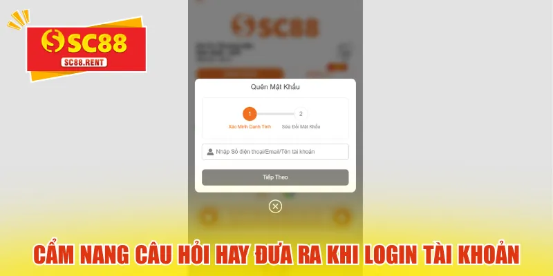 Cẩm nang câu hỏi hay đưa ra khi login tài khoản