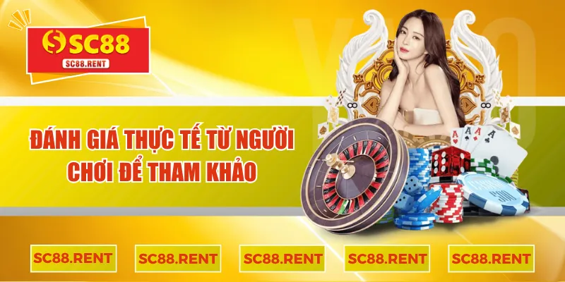 Đánh giá thực tế từ người chơi để tham khảo