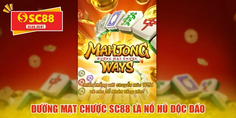 Đường mạt chược SC88 là nổ hũ độc đáo