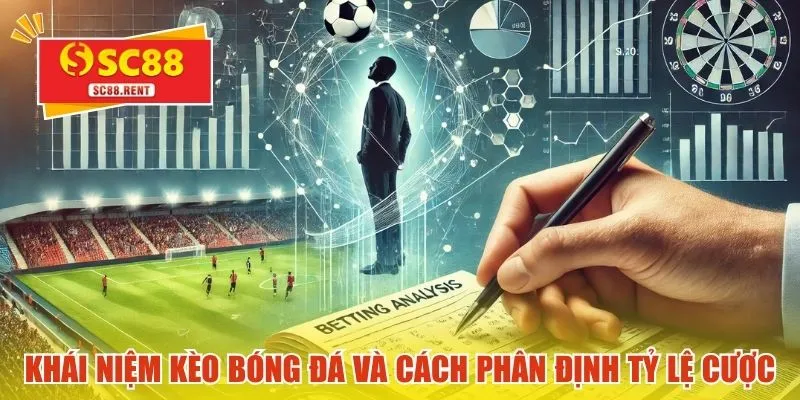 Khái niệm kèo bóng đá và cách phân định tỷ lệ cược
