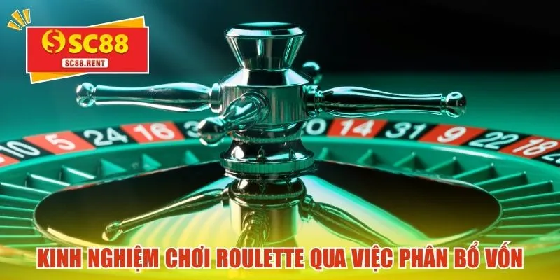 Kinh nghiệm chơi Roulette qua việc phân bổ vốn