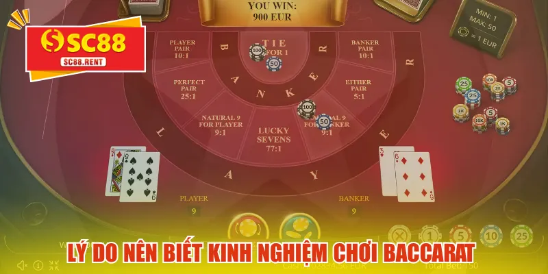 Lý do nên biết kinh nghiệm chơi Baccarat