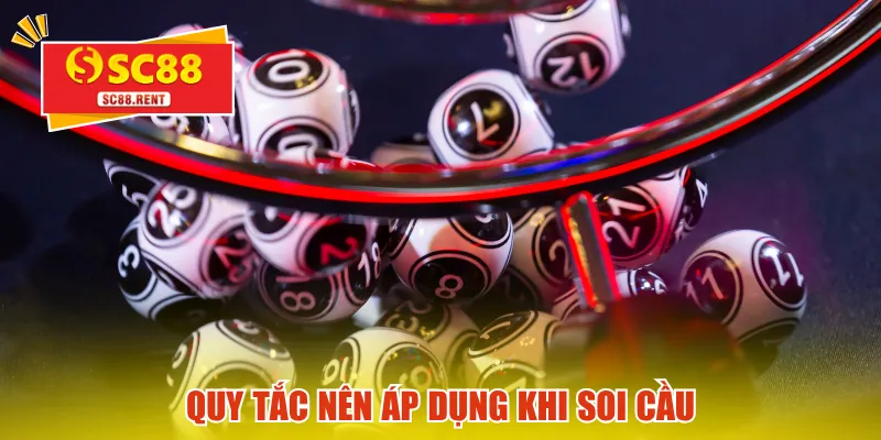 Quy tắc nên áp dụng khi soi cầu