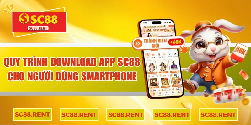 Quy trình download app SC88 cho người dùng smartphone