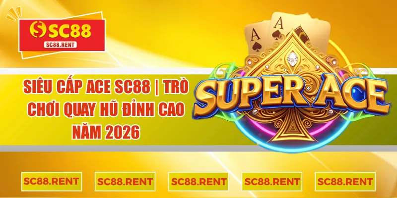 Siêu cấp ACE SC88